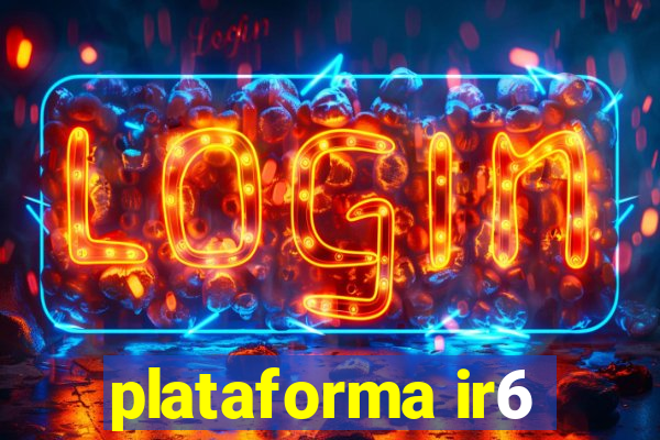 plataforma ir6